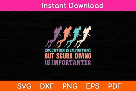 Education Is Important but Scuba Diving Graphics for Crafts